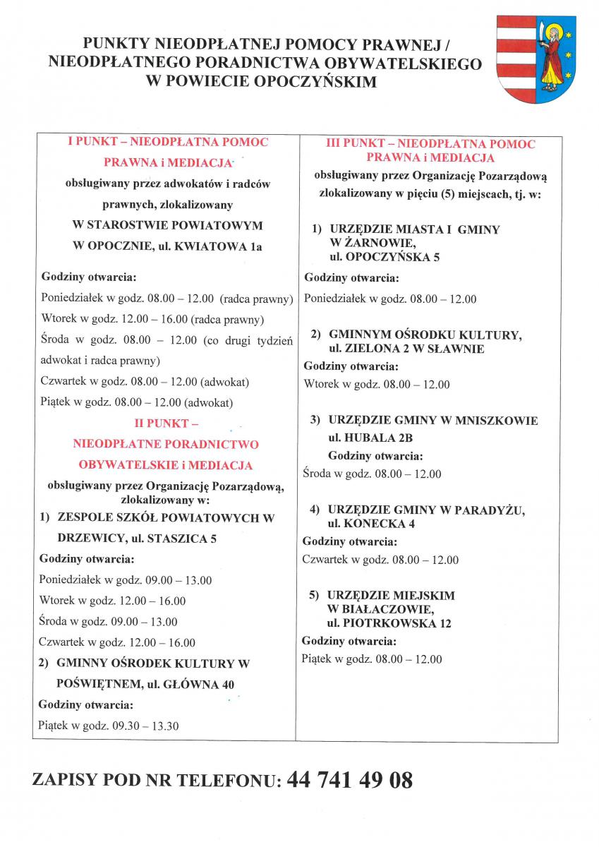 Punkty nieodpłatnej pomocy prawnej i mediacji w Starostwie Powiatowym w Opocznie Poniedziałek, Sroda, Czwartek, Piątek od ósmej do dwunastej Wtorek od dwunastej do szesnastej